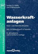 Wasserkraftanlagen di Sándor O. Pálffy edito da Expert-Verlag GmbH