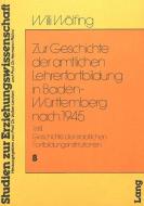 Zur Geschichte der amtlichen Lehrerfortbildung in Baden-Württemberg nach 1945 di Willi Wölfing edito da Lang, Peter GmbH