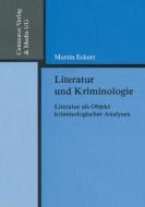 Literatur und Kriminologie di Martin Eckert edito da Centaurus Verlag & Media