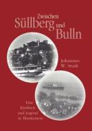 Zwischen Süllberg und Bulln di Johannes W. Studt edito da Books on Demand