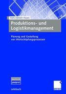 Produktions- und Logistikmanagement di Hans-Dietrich Haasis edito da Gabler, Betriebswirt.-Vlg