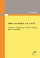 Ethik und Moral in der PR? di Elisa Minossi edito da Diplomica Verlag