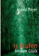 13 Stufen di Arnold Meyer edito da Books on Demand