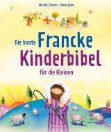 Die bunte Francke-Kinderbibel für die Kleinen di Marion Thomas edito da Francke Buchhandlung GmbH