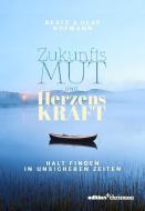 Zukunftsmut und Herzenskraft di Beate Hofmann, Olaf Hofmann edito da edition chrismon