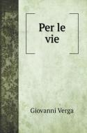 Per le vie di Giovanni Verga edito da Book on Demand Ltd.