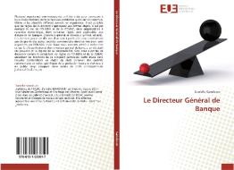 Le Directeur Général de Banque di Danielle Kamdoum edito da Editions universitaires europeennes EUE