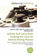 Leisure Suit Larry Goes Looking For Love (in Several Wrong Places) edito da Vdm Publishing House