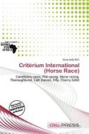Crit Rium International (horse Race) edito da Cred Press