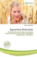 Agnorhiza Reticulata edito da Culp Press