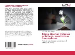 Cómo diseñar trabajos prácticos, creativos e innovadores di María Isabel Pérez y Uriarte edito da EAE