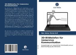 3D-Bildtelefon für immersive Kommunikation di Nor Azhar Mohd Arif edito da Verlag Unser Wissen