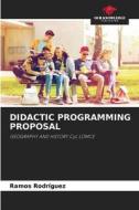 DIDACTIC PROGRAMMING PROPOSAL di Ramos Rodriguez edito da Our Knowledge Publishing