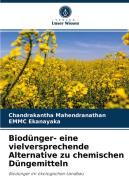 Biodünger- eine vielversprechende Alternative zu chemischen Düngemitteln di Chandrakantha Mahendranathan, Emmc Ekanayaka edito da Verlag Unser Wissen