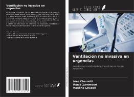 Ventilación no invasiva en urgencias di Ines Chermiti, Rania Zammouri, Hanène Ghazali edito da Ediciones Nuestro Conocimiento