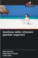 Gestione delle infezioni genitali superiori di Olfa Slimani, Riadh Ben Temim, Leila Attia edito da Edizioni Sapienza