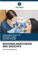 REGIONALANÄSTHESIE DES GESICHTS di Yashwanth Raju K R, Parimala Sagar, Kavitha Prasad edito da Verlag Unser Wissen