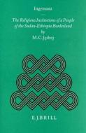 Ingessana: The Religious Institutions of a People of the Sudan-Ethiopia Borderland di Jedrej edito da BRILL ACADEMIC PUB