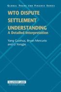 Wto Dispute Settlement Understanding: A Detailed Interpretation di Yang Guohua, Bryan Mercurio edito da WOLTERS KLUWER LAW & BUSINESS