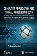 Computer Application and Signal Processing 2015 - Proceedings of the Fourth International Conference on Advances in Comp edito da WORLD SCIENTIFIC PUB CO INC