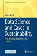 Data Science And Cases In Sustainability di Ashish Ghosh edito da Springer Nature Switzerland AG