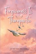 Forgiveness Is Therapeutic di Tandy Nance edito da Redesign Your Life, LLC