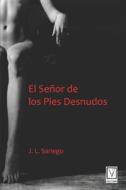 El Senor De Los Pies Desnudos di Sariego J. L. Sariego edito da Independently Published