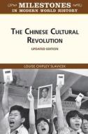 The Chinese Cultural Revolution, Updated Edition di Louise Slavicek edito da CHELSEA HOUSE PUB