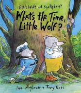 What\'s The Time, Little Wolf? di Ian Whybrow edito da Harpercollins Publishers