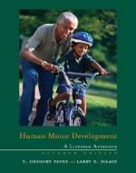 Human Motor Development di Larry D. Isaacs, V.Gregory Payne edito da Mcgraw-hill Education - Europe