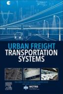 Urban Freight Transportation Systems edito da ELSEVIER