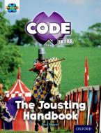 Project X CODE Extra: Turquoise Book Band, Oxford Level 7: Castle Kingdom: The Jousting Handbook di Paul Mason edito da Oxford University Press