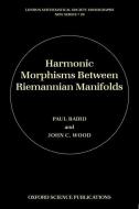 Harmonic Morphisms Between Riemannian Manifolds di Paul Baird, John C. Wood edito da OXFORD UNIV PR