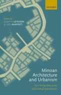 Minoan Architecture and Urbanism di Quentin Letesson edito da OUP Oxford