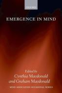 Emergence in Mind di Cynthia MacDonald, Graham Macdonald edito da OXFORD UNIV PR