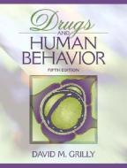 Drugs And Human Behavior di David M. Grilly edito da Pearson Education (us)