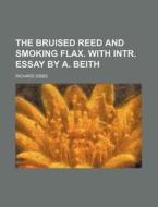 The Bruised Reed And Smoking Flax. With Intr. Essay By A. Beith di Richard Sibbs edito da General Books Llc