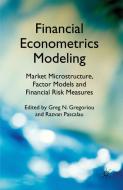 Financial Econometrics Modeling: Market Microstructure, Factor Models and Financial Risk Measures edito da Palgrave Macmillan
