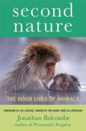 Second Nature: The Inner Lives of Animals di Jonathan Balcombe edito da Palgrave MacMillan