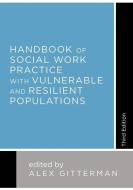 Handbook of Social Work Practice with Vulnerable and Resilient Populations di Alex Gitterman edito da Columbia University Press