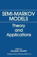 Semi-Markov Models di Jacques Janssen edito da Springer US