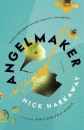 Angelmaker di Nick Harkaway edito da VINTAGE