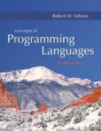 Concepts Of Programming Languages di Robert W. Sebesta edito da Pearson Education (us)