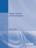 Human Growth And Development For Health And Social Care di Hilary Thomson, Carolyn Meggitt edito da Hodder Education