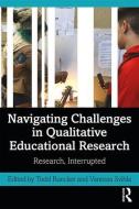 Navigating Challenges in Qualitative Educational Research edito da Taylor & Francis Ltd