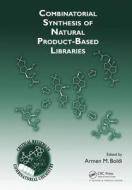 Combinatorial Synthesis Of Natural Product-based Libraries edito da Taylor & Francis Ltd