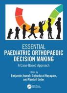 Essential Paediatric Orthopaedic Decision Making edito da Taylor & Francis Ltd