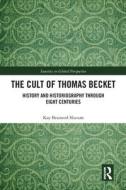 The Cult Of Thomas Becket di Kay Brainerd Slocum edito da Taylor & Francis Ltd