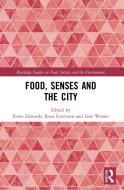 Food, Senses And The City edito da Taylor & Francis Ltd