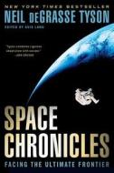 Space Chronicles di Neil deGrasse Tyson, Avis Lang edito da Ww Norton & Co